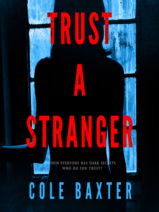 Title details for Trust a Stranger by Cole Baxter - Available